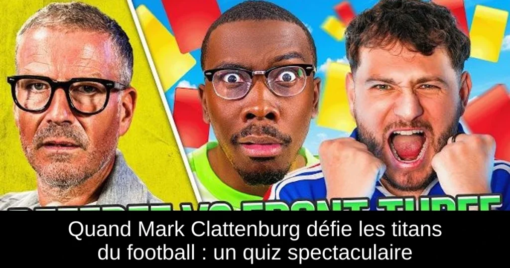 Quand Mark Clattenburg défie les titans du football : un quiz spectaculaire