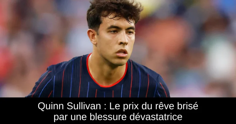 Quinn Sullivan : Le prix du rêve brisé par une blessure dévastatrice