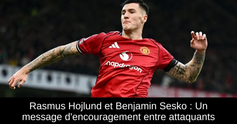 Rasmus Hojlund et Benjamin Sesko : Un message d'encouragement entre attaquants