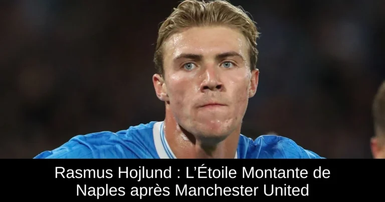 Rasmus Hojlund : L’Étoile Montante de Naples après Manchester United