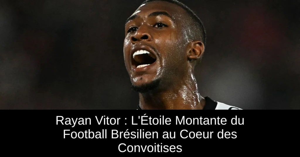 Rayan Vitor : L'Étoile Montante du Football Brésilien au Coeur des Convoitises