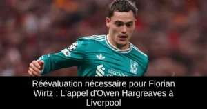 Réévaluation nécessaire pour Florian Wirtz : L&rsquo;appel d&rsquo;Owen Hargreaves à Liverpool