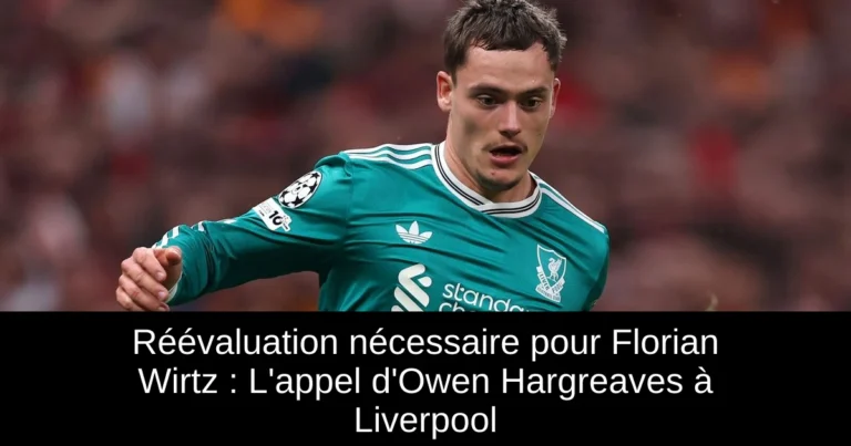Réévaluation nécessaire pour Florian Wirtz : L'appel d'Owen Hargreaves à Liverpool