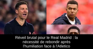 Réveil brutal pour le Real Madrid : la nécessité de rebondir après l'humiliation face à l'Atletico