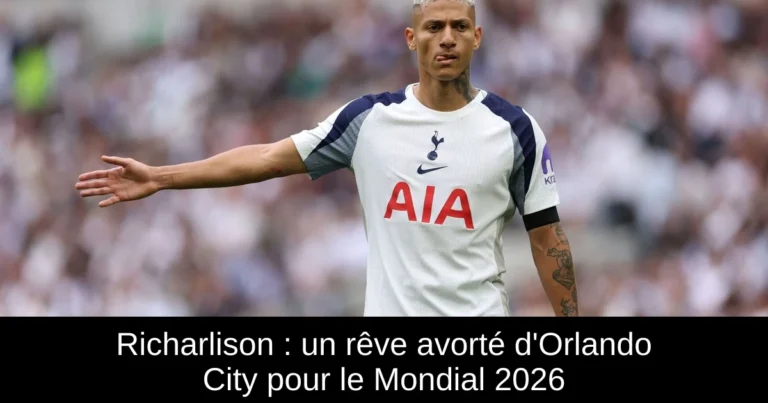 Richarlison : un rêve avorté d'Orlando City pour le Mondial 2026