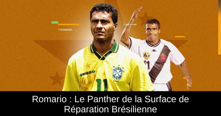 Romario : Le Panther de la Surface de Réparation Brésilienne