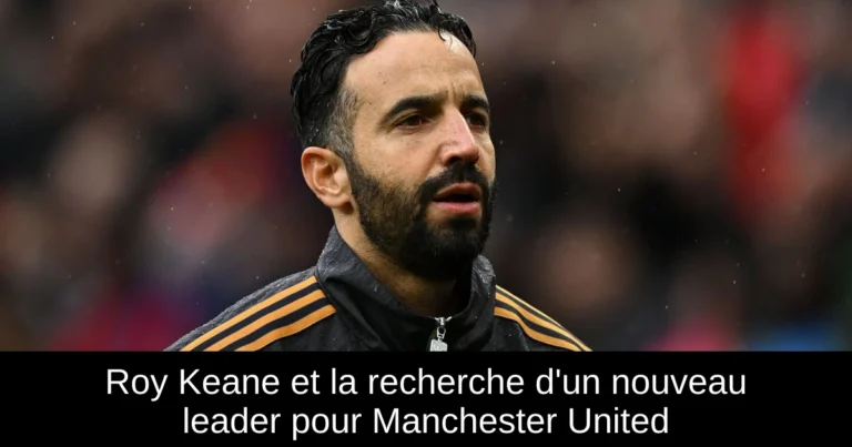 Roy Keane et la recherche d'un nouveau leader pour Manchester United