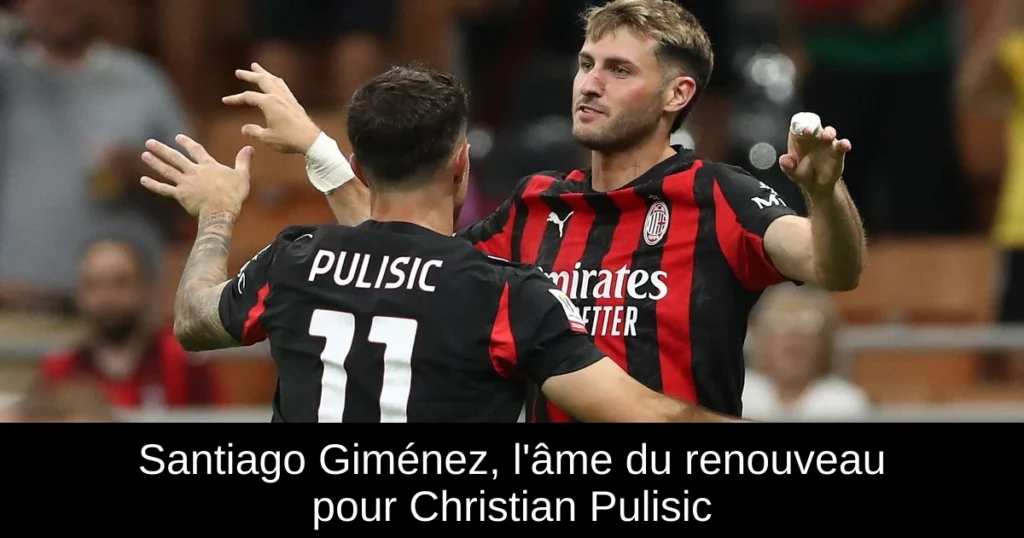 Santiago Giménez, l'âme du renouveau pour Christian Pulisic