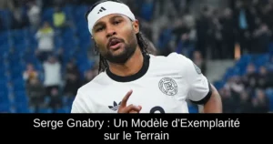 Serge Gnabry : Un Modèle d'Exemplarité sur le Terrain