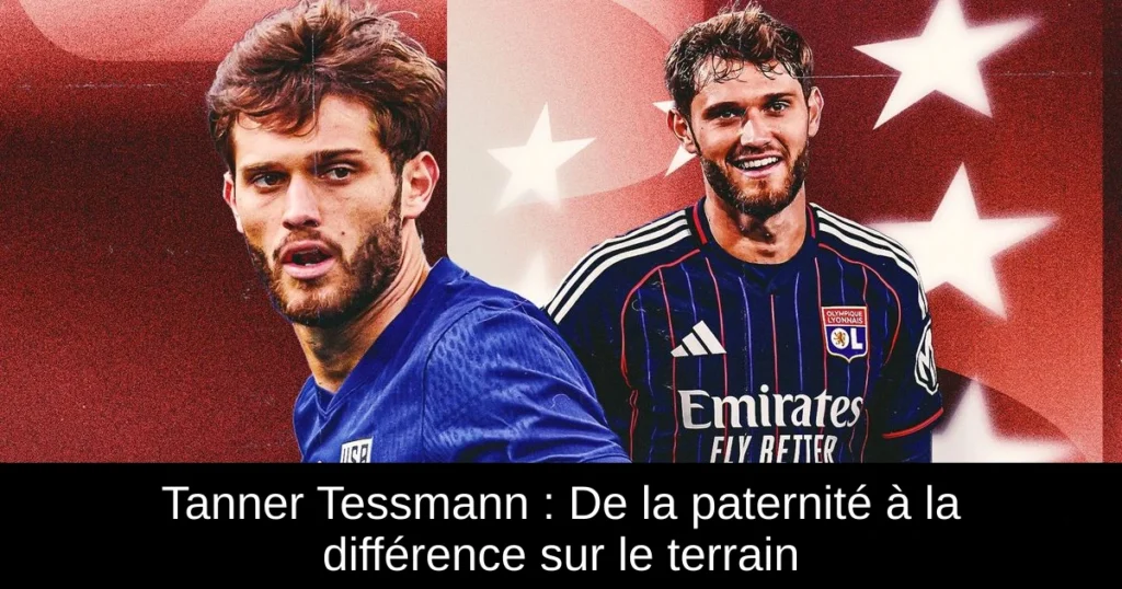 Tanner Tessmann : De la paternité à la différence sur le terrain