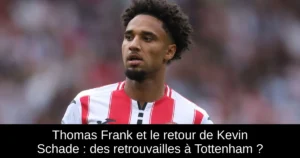 Thomas Frank et le retour de Kevin Schade : des retrouvailles à Tottenham ?