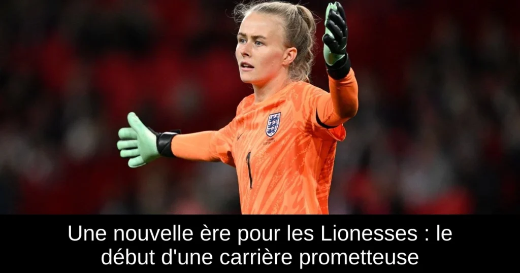 Une nouvelle ère pour les Lionesses : le début d'une carrière prometteuse