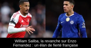 William Saliba, la revanche sur Enzo Fernandez : un élan de fierté française