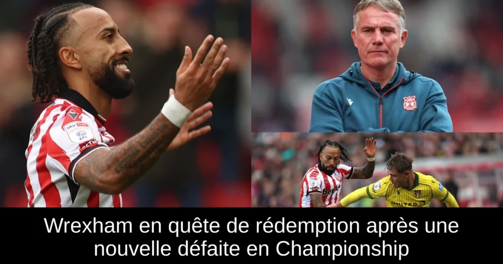 Wrexham en quête de rédemption après une nouvelle défaite en Championship