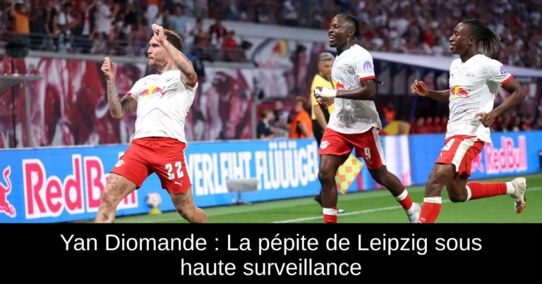 Yan Diomande : La pépite de Leipzig sous haute surveillance