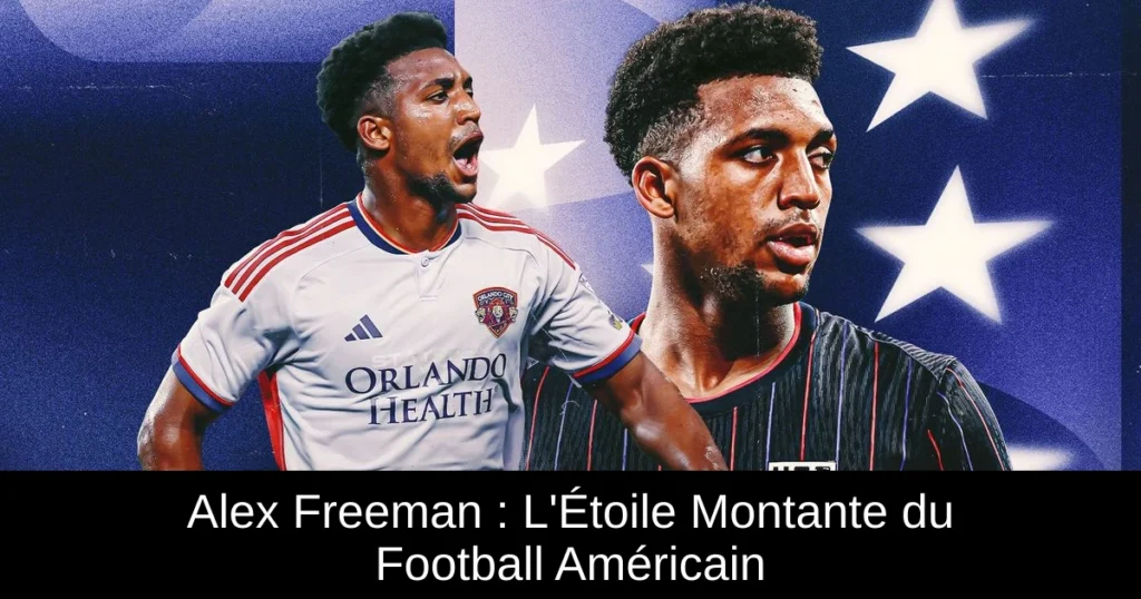 Alex Freeman : L&rsquo;Étoile Montante du Football Américain