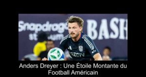Anders Dreyer : Une Étoile Montante du Football Américain
