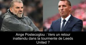 Ange Postecoglou : Vers un retour inattendu dans la tourmente de Leeds United ?