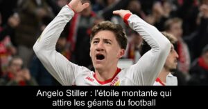 Angelo Stiller : l'étoile montante qui attire les géants du football