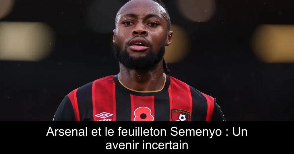 Arsenal et le feuilleton Semenyo : Un avenir incertain