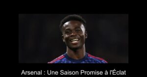 Arsenal : Une Saison Promise à l'Éclat