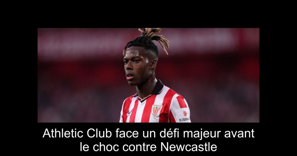 Athletic Club face un défi majeur avant le choc contre Newcastle