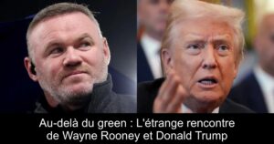 Au-delà du green : L'étrange rencontre de Wayne Rooney et Donald Trump
