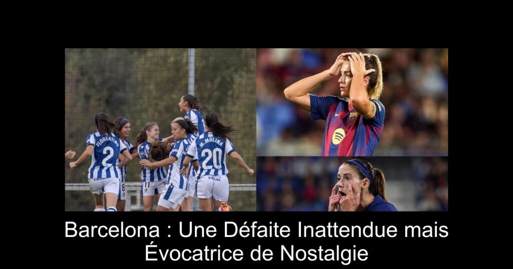 Barcelona : Une Défaite Inattendue mais Évocatrice de Nostalgie