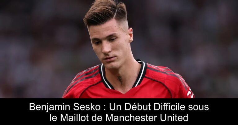 Benjamin Sesko : Un Début Difficile sous le Maillot de Manchester United