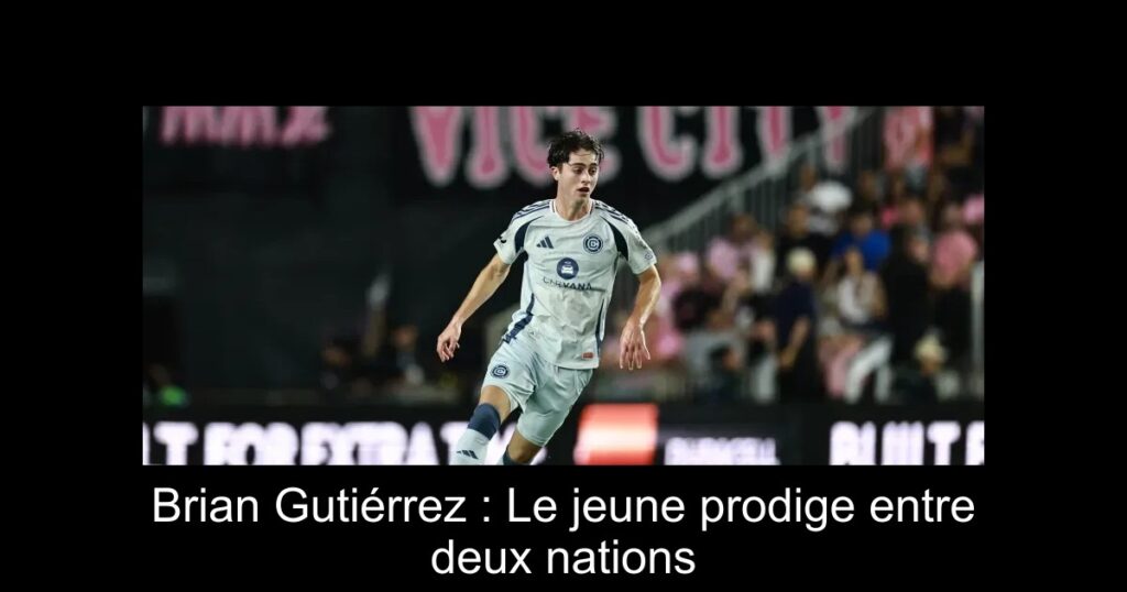 Brian Gutiérrez : Le jeune prodige entre deux nations