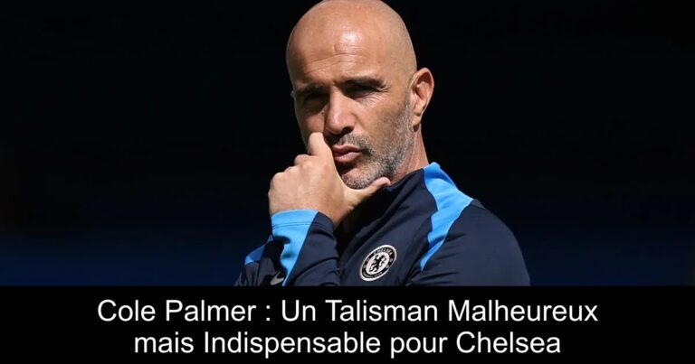Cole Palmer : Un Talisman Malheureux mais Indispensable pour Chelsea