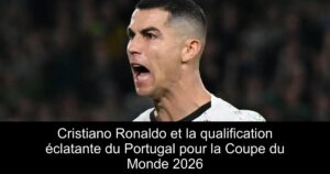 Cristiano Ronaldo et la qualification éclatante du Portugal pour la Coupe du Monde 2026