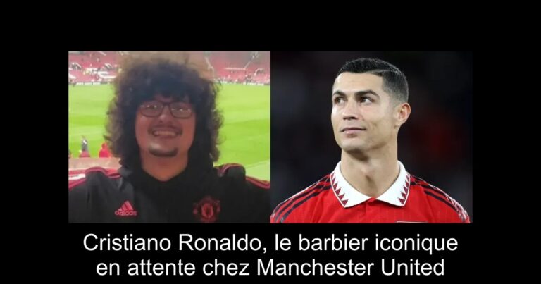 Cristiano Ronaldo, le barbier iconique en attente chez Manchester United