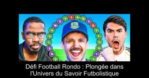 Défi Football Rondo : Plongée dans l'Univers du Savoir Futbolistique