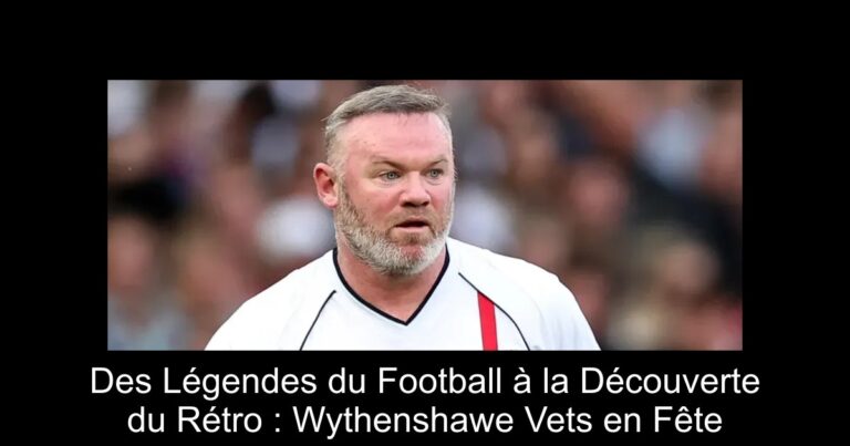 Des Légendes du Football à la Découverte du Rétro : Wythenshawe Vets en Fête