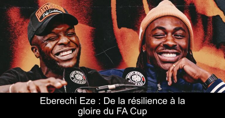 Eberechi Eze : De la résilience à la gloire du FA Cup