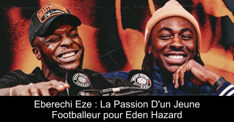Eberechi Eze : La Passion D'un Jeune Footballeur pour Eden Hazard