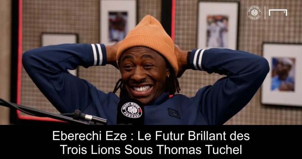 Eberechi Eze : Le Futur Brillant des Trois Lions Sous Thomas Tuchel
