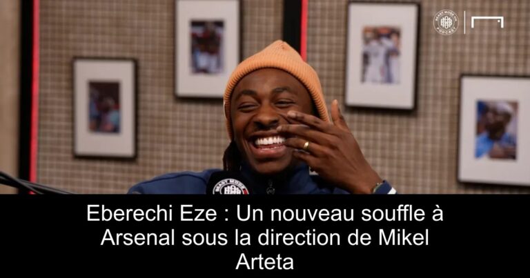 Eberechi Eze : Un nouveau souffle à Arsenal sous la direction de Mikel Arteta