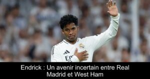Endrick : Un avenir incertain entre Real Madrid et West Ham