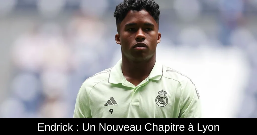 Endrick : Un Nouveau Chapitre à Lyon