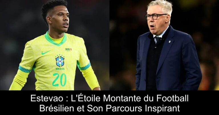 Estevao : L'Étoile Montante du Football Brésilien et Son Parcours Inspirant