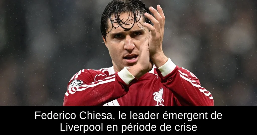 Federico Chiesa, le leader émergent de Liverpool en période de crise