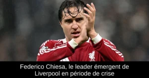 Federico Chiesa, le leader émergent de Liverpool en période de crise