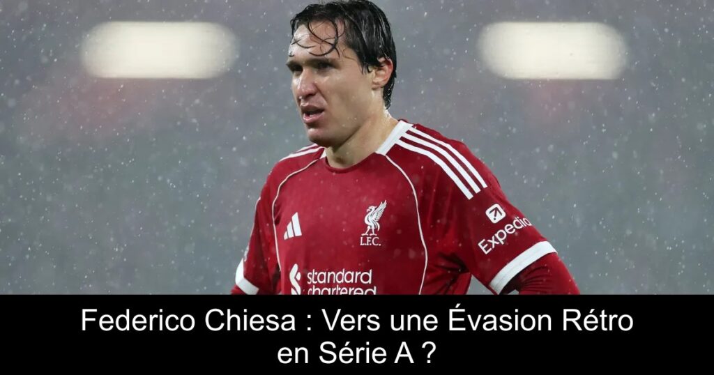 Federico Chiesa : Vers une Évasion Rétro en Série A ?