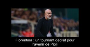 Fiorentina : un tournant décisif pour l'avenir de Pioli
