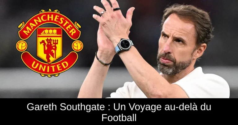Gareth Southgate : Un Voyage au-delà du Football