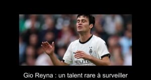 Gio Reyna : un talent rare à surveiller