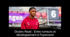 Givairo Read : Entre rumeurs et développement à Feyenoord