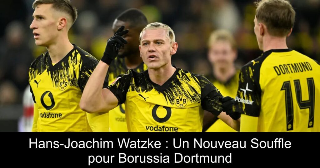 Hans-Joachim Watzke : Un Nouveau Souffle pour Borussia Dortmund